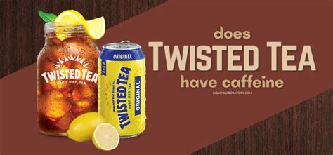 Do twisted teas have caffeine. Things To Know About Do twisted teas have caffeine. 